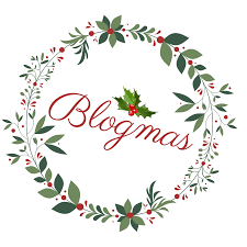 Blogmas is upon us