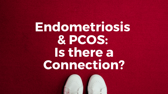 P.C.O.S and Endometriosis are cousins NOT sisters